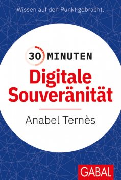 30 Minuten Digitale Souveränität, Anabel Ternès