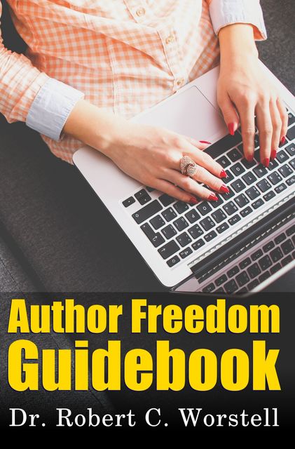 Author Freedom Guidebook, Robert C.Worstell