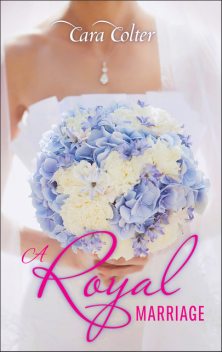 A Royal Marriage, Cara Colter