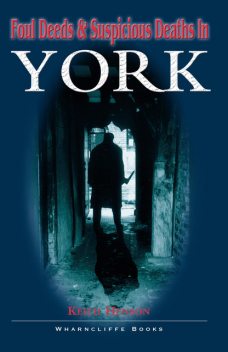 Foul Deeds & Suspicious Deaths in York, Keith Henson