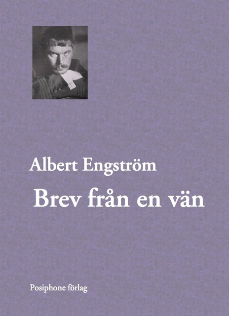 Brev från en vän, Albert Engström