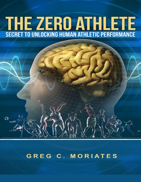 The Zero Athlete, Greg Moriates