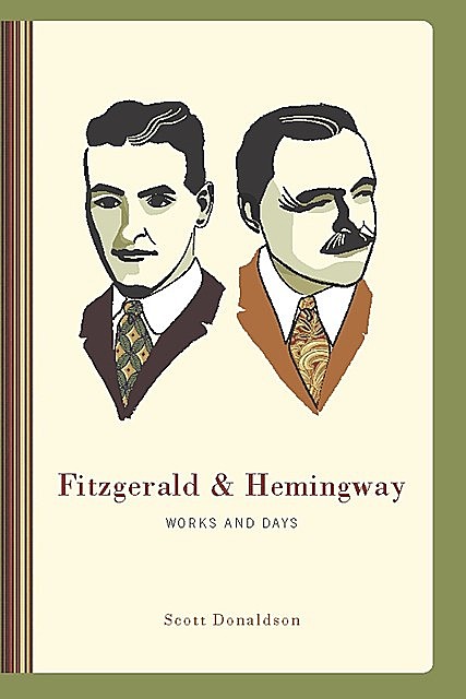 Fitzgerald and Hemingway, Scott Donaldson