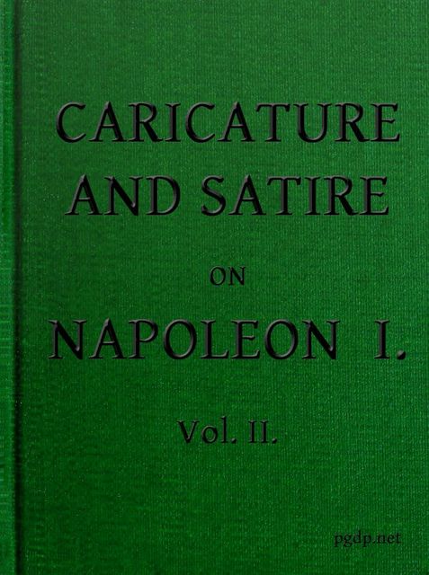 English Caricature and Satire on Napoleon I. Volume II (of 2), John Ashton