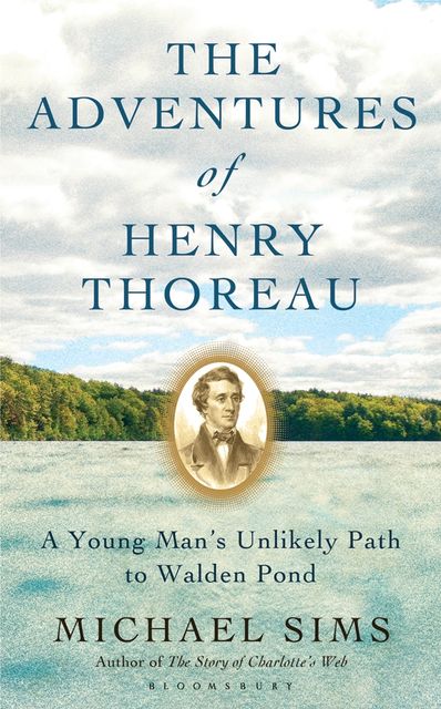 The Adventures of Henry Thoreau, Michael Sims