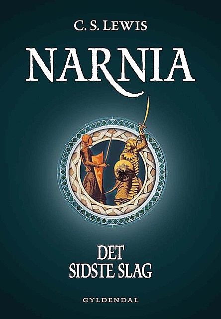 Narnia 7 – Det sidste slag, Clive Staples Lewis
