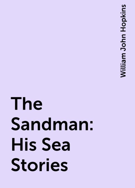 The Sandman: His Sea Stories, William John Hopkins