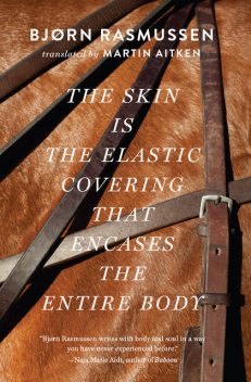 The Skin Is the Elastic Covering That Encases the Entire Body, Bjørn Rasmussen
