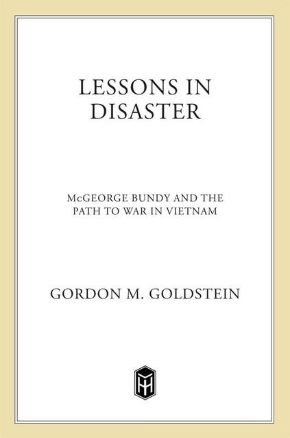 Lessons in Disaster, Gordon M. Goldstein