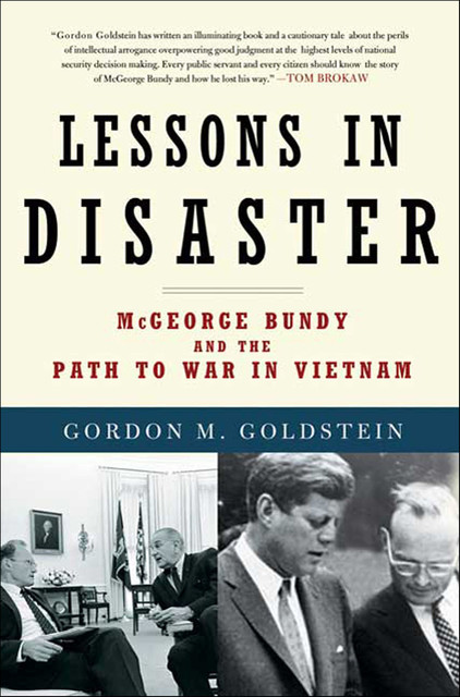 Lessons in Disaster, Gordon M. Goldstein