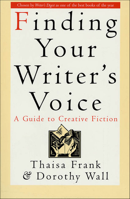 Finding Your Writer's Voice, Thaisa Frank, Dorothy Wall