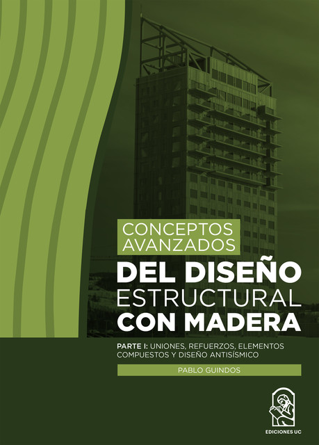 Conceptos avanzados del diseño estructural con madera, Pablo Guindos