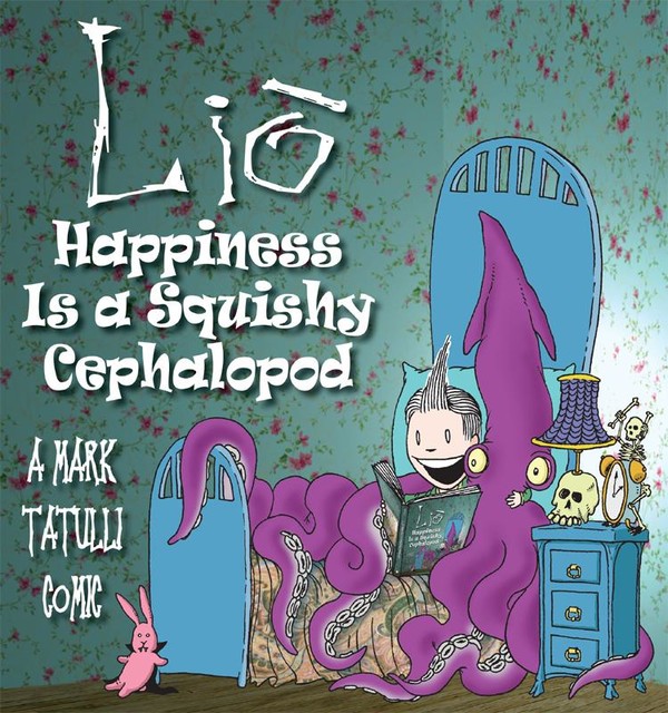Lio: Happiness Is a Squishy Cephalopod, Mark Tatulli
