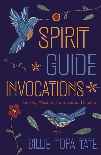 Spirit Guide Invocations, Billie Topa Tate