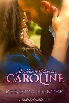 Stockholm Diaries, Caroline, Rebecca Hunter