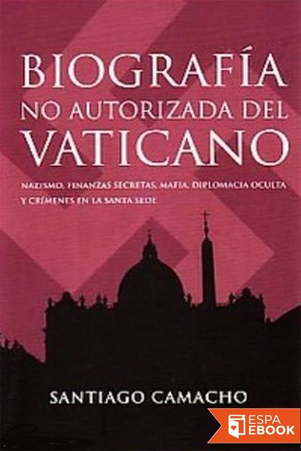 Biografía no autorizada del Vaticano, Santiago Camacho