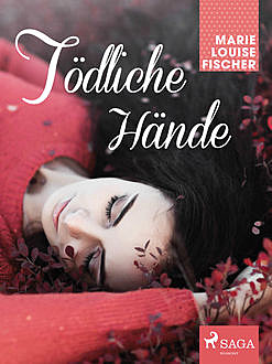 Tödliche Hände, Marie Louise Fischer