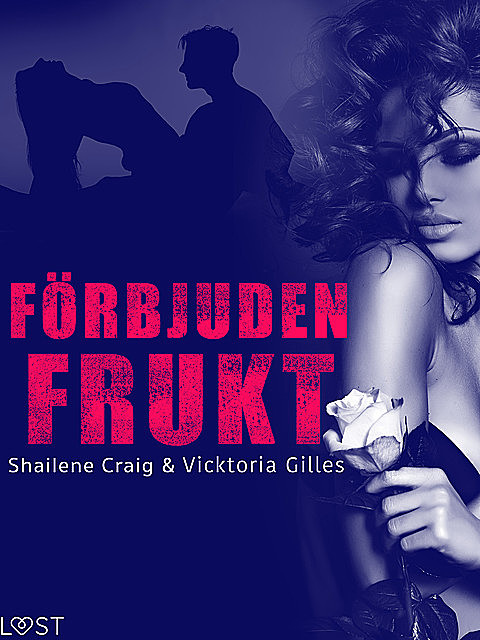 Förbjuden frukt – erotisk novell, Shailene Craig, Vicktoria Gilles
