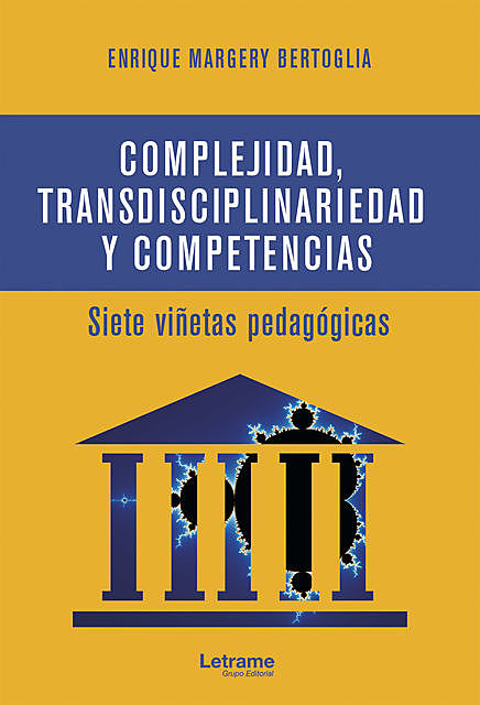 Complejidad, transdisciplinariedad y competencias, Enrique Margery Bertoglia