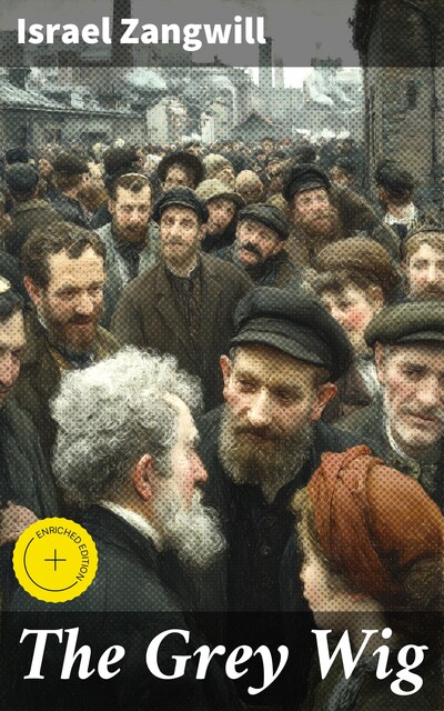 The Grey Wig, Israel Zangwill