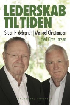 Lederskab til tiden, Steen Hildebrandt, Gitte Larsen, Michael Christiansen