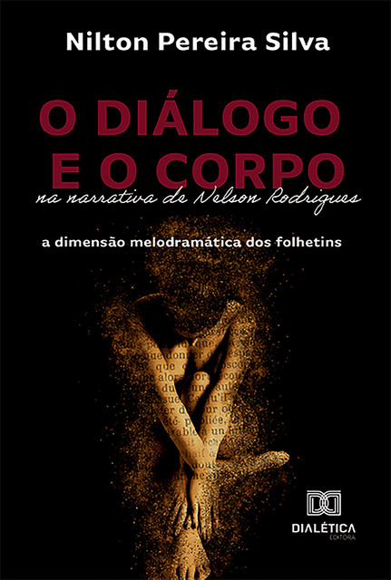 O diálogo e o corpo na narrativa de Nelson Rodrigues, Nilton Pereira Silva