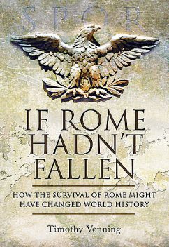 If Rome Hadn't Fallen, Timothy Venning