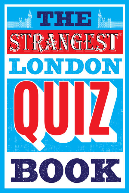 The Strangest London Quiz Book, Tom Quinn