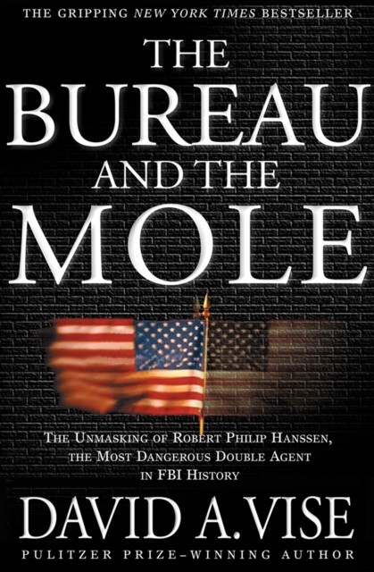 The Bureau and the Mole, David A. Vise