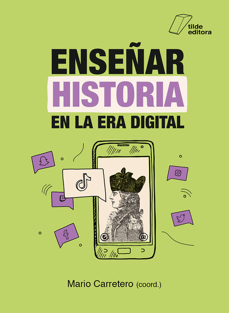 Enseñar Historia en la era digital, Mario Carretero