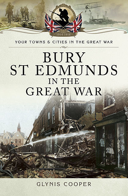 Bury St Edmunds in the Great War, Glynis Cooper