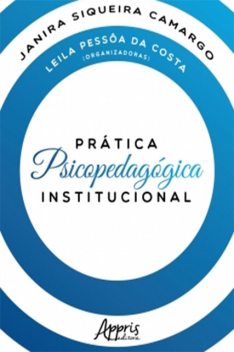 Prática Psicopedagógica Institucional, Janira Siqueira Camargo, Leila Pessôa Da Costa