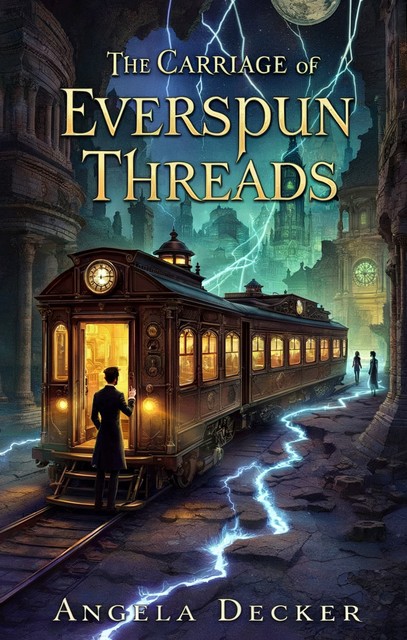 The Carriage of Everspun Threads, Angela Decker