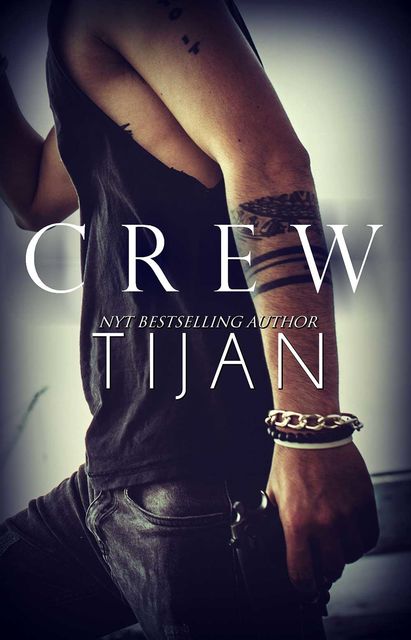 Crew, Tijan