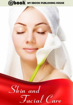Skin and Facial Care, My Ebook Publishing House