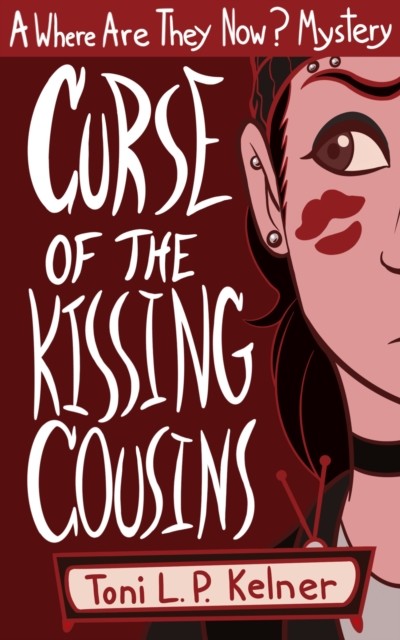 Curse of the Kissing Cousins, Toni L.P.Kelner