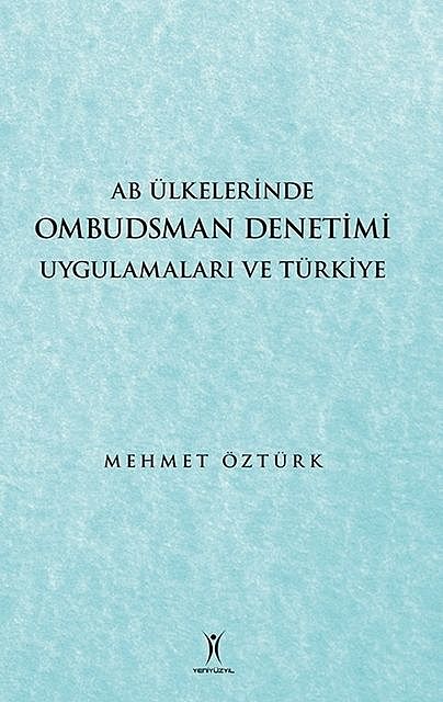 AB Ülkelerinde Ombudsman Denetimi Uygulamaları ve Türkiye, Mehmet Öztürk