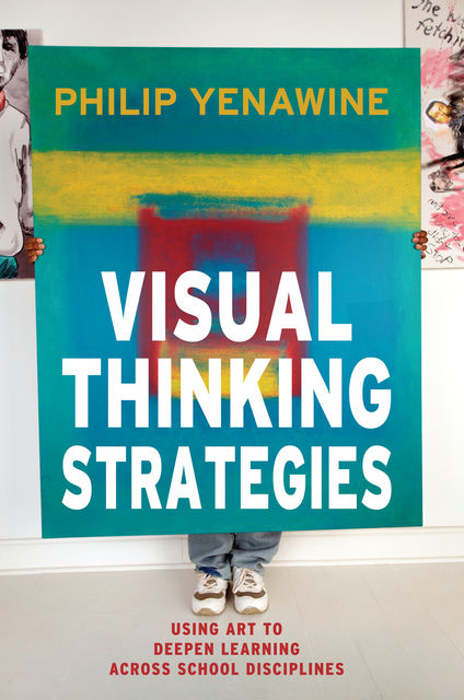 Visual Thinking Strategies, Philip Yenawine