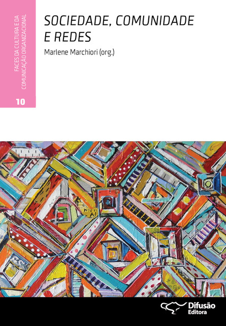 Sociedade, comunidade e redes, Ricardo De Campos, Lucia Santaella, Marlene Marchiori, Massimo di Felice, Antonio Roveda Hoyos, Helenice Carvalho, João Pissarra Esteves, Juliana Machado Cardoso Matoso, Marina Pimenta Spínola Castro, Márcio Simeone Henriques, Valério Cruz Brittos