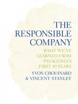 The Responsible Company, Yvon Chouinard, Vincent Stanley