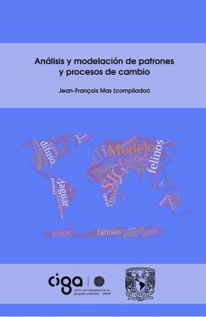Análisis y modelación de patrones y procesos de cambio, Jean-François Mas