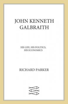 John Kenneth Galbraith, Richard D. Parker