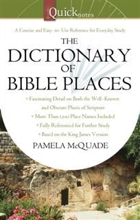 QuickNotes Dictionary of Bible Places, Pamela L. McQuade