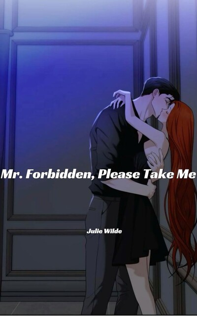 Mr. Forbidden, Please Take Me, Julie Wilde