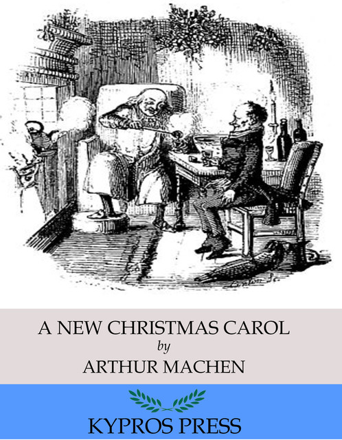 A New Christmas Carol, Arthur Machen