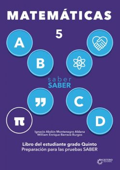 Saber SABER Matemáticas 5. Libro del estudiante grado quinto, Ignacio Abdón Montenegro Aldana, William Enrique Barraza Burgos