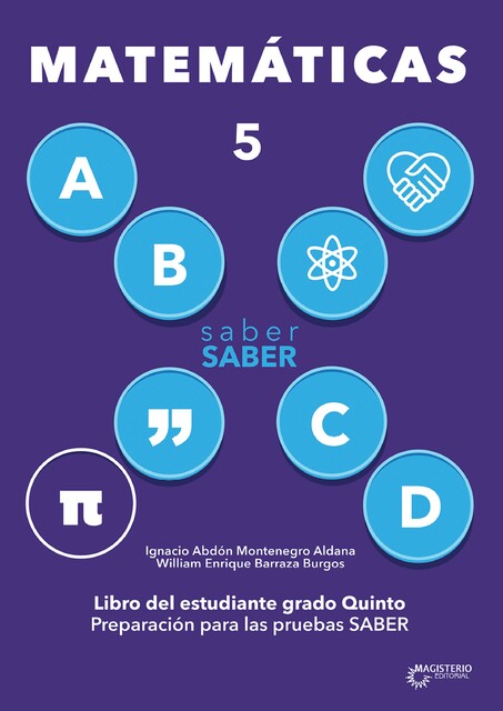 Saber SABER Matemáticas 5. Libro del estudiante grado quinto, Ignacio Abdón Montenegro Aldana, William Enrique Barraza Burgos
