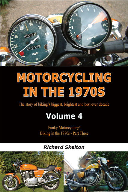Motorcycling in the 1970s Volume 4, Richard Skelton