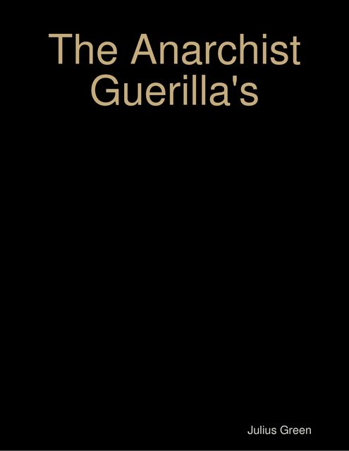 The Anarchist Guerilla's, Julius Green