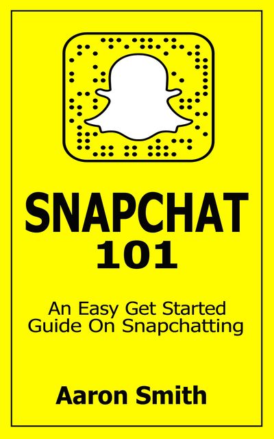 Snapchat 101, Aaron Smith